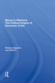 Mexico's Dilemma: The Political Origins Of Economic Crisis book cover