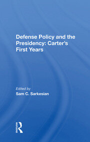 Defense Policy And The Presidency: Carter's First Years book cover