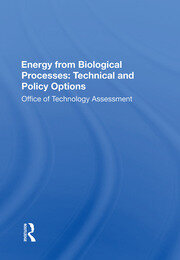 Energy From Biological Processes: Technical And Policy Options book cover