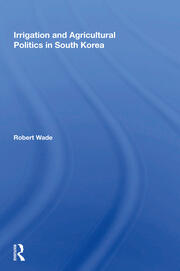 Irrigation And Agricultural Politics In South Korea book cover