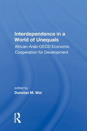Interdependence In A World Of Unequals: African-arab-oecd Economic Cooperation For Development book cover