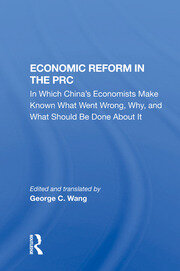 Economic Reform In The Prc: In Which China's Economists Make Known What Went Wrong, Why, And What Should Be Done About It book cover