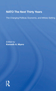 Nato--the Next Thirty Years: The Changing Political, Economic, And Military Setting book cover