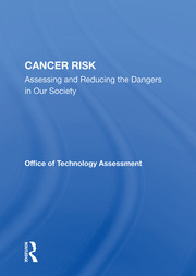 Cancer Risk: Assessing And Reducing The Dangers In Our Society book cover