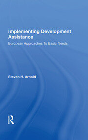 Implementing Development Assistance: European Approaches To Basic Needs book cover