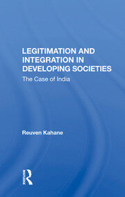 Legitimation And Integration In Developing Societies: The Case Of India book cover