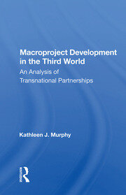 Macroproject Development In The Third World: An Analysis Of Transnational Partnerships book cover