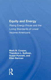 Equity And Energy: Rising Energy Prices And The Living Standards Of Lower Income Americans book cover