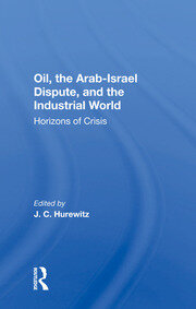 Oil, The Arab-israel Dispute, And The Industrial World: Horizons Of Crisis book cover