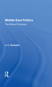Middle East Politics: The Military Dimension book cover
