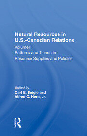 Natural Resources In U.s.-canadian Relations, Volume 2: Patterns And Trends In Resource Supplies And Policies book cover