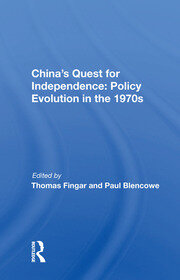 China's Quest For Independence: Policy Evolution In The 1970s book cover