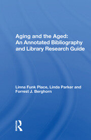 Aging And The Aged: An Annotated Bibliography And Library Research Guide book cover