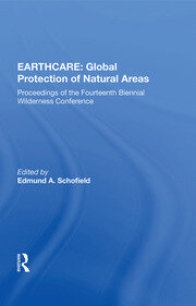 Earthcare: Global Protection Of Natural Areas: The Proceedings Of The Fourteenth Biennial Wilderness Conference book cover