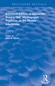 A Critical Edition of Alexander's Ross's 1647 Mystagogus Poeticus, or The Muses Interpreter book cover