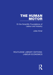 The Human Motor: Or the Scientific Foundations of Labour and Industry book cover