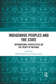 Indigenous Peoples and the State: International Perspectives on the Treaty of Waitangi book cover