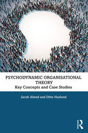 Psychodynamic Organisational Theory: Key Concepts and Case Studies book cover