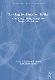 Sociology for Education Studies: Connecting Theory, Settings and Everyday Experiences book cover