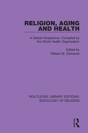 Religion, Aging and Health: A Global Perspective: Compiled by the World Health Organization book cover