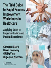 The Field Guide to Rapid Process Improvement Workshops in Healthcare: Applying Lean to Improve Quality and Patient Experience book cover