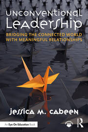 Unconventional Leadership: Bridging the Connected World with Meaningful Relationships book cover