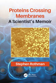 Proteins Crossing Membranes: A Scientist’s Memoir book cover