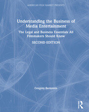 Understanding the Business of Media Entertainment: The Legal and Business Essentials All Filmmakers Should Know book cover