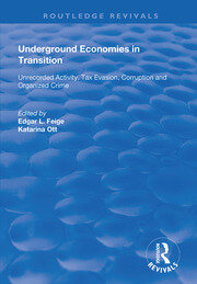 Underground Economies in Transition: Unrecorded Activity, Tax Evasion, Corruption and Organized Crime book cover