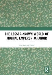 The Lesser-known World of Mughal Emperor Jahangir book cover
