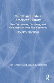 Church and State in American History: Key Documents, Decisions, and Commentary from Five Centuries book cover
