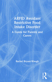 ARFID Avoidant Restrictive Food Intake Disorder: A Guide for Parents and Carers book cover