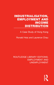 Industrialisation, Employment and Income Distribution: A Case Study of Hong Kong book cover