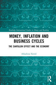 Money, Inflation and Business Cycles: The Cantillon Effect and the Economy book cover