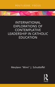 International Explorations of Contemplative Leadership in Catholic Education book cover