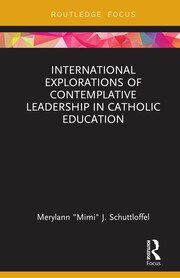 International Explorations of Contemplative Leadership in Catholic Education book cover