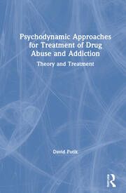 Psychodynamic Approaches for Treatment of Drug Abuse and Addiction: Theory and Treatment book cover
