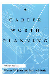 Career Worth Planning: Starting Out and Moving Ahead in the Planning Profession book cover