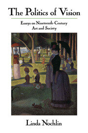 The Politics Of Vision: Essays On Nineteenth-century Art And Society book cover