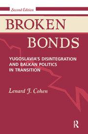 Broken Bonds: Yugoslavia's Disintegration And Balkan Politics In Transition, Second Edition book cover
