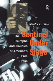 Sentinel Under Siege: The Triumphs And Troubles Of America's Free Press book cover