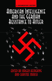American Intelligence And The German Resistance: A Documentary History book cover