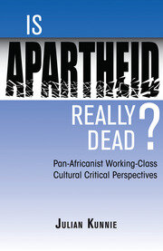 Is Apartheid Really Dead? Pan Africanist Working Class Cultural Critical Perspectives book cover