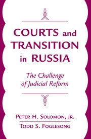 Courts And Transition In Russia: The Challenge Of Judicial Reform book cover