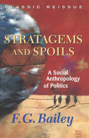 Stratagems And Spoils: A Social Anthropology Of Politics book cover