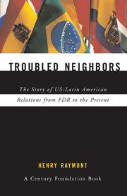 Troubled Neighbors: The Story of US-Latin American Relations from FDR to the Present book cover
