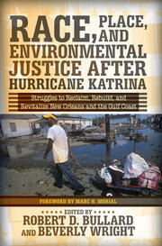 Race, Place, and Environmental Justice After Hurricane Katrina: Struggles to Reclaim, Rebuild, and Revitalize New Orleans and the Gulf Coast book cover