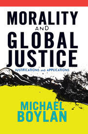 Morality and Global Justice: Justifications and Applications book cover