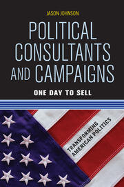 Political Consultants and Campaigns: One Day to Sell book cover