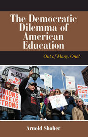 The Democratic Dilemma of American Education: Out of Many, One? book cover